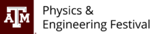 TAMU Physics Festival logo on a light background